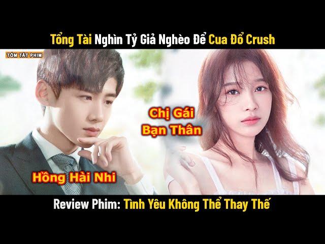 Review Phim: Tổng Tài Bá Đạo Giả Nghèo Để Cua Đổ Crush | Full | Phim Ngôn Tình