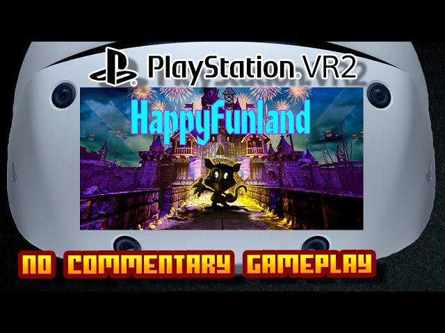 Happy Funland - (Sony PlayStation VR 2) - No Commentary Gameplay