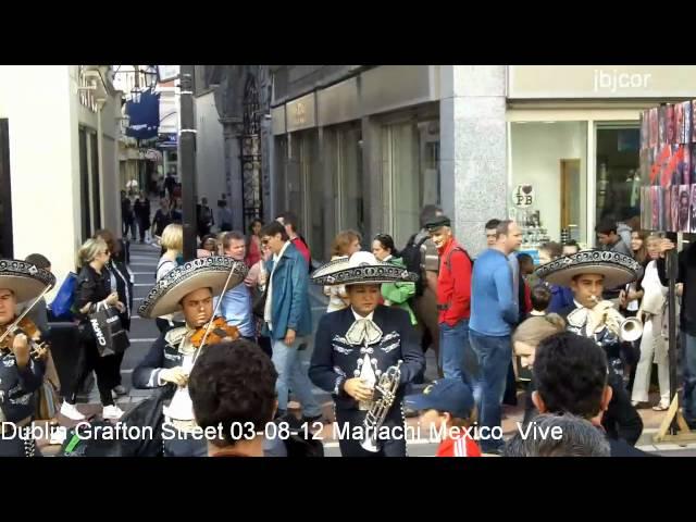 Dublin Grafton Street 03-08-12 Mariachi Mexico Vive