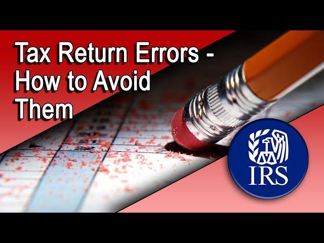 Tax Return Errors-Tips to Avoid Them