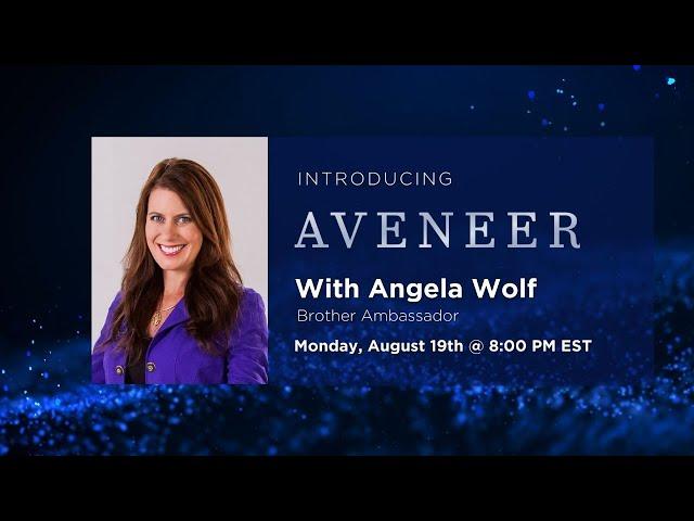 LIVE! Aveneer Unveiling with Brother Ambassador, Angela Wolf