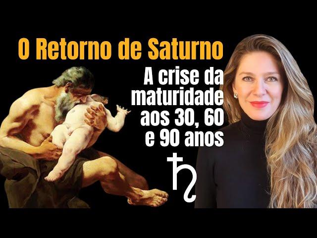 O Retorno de Saturno: Para entender as crises da maturidade, aos 30, 60 ou 90 anos de idade