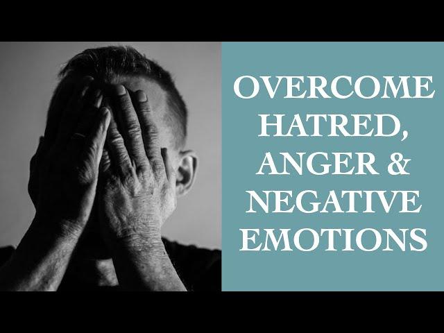 Quick Tips To Overcome Hatred, Anger & Negative Feelings Towards Someone I The Speakmans