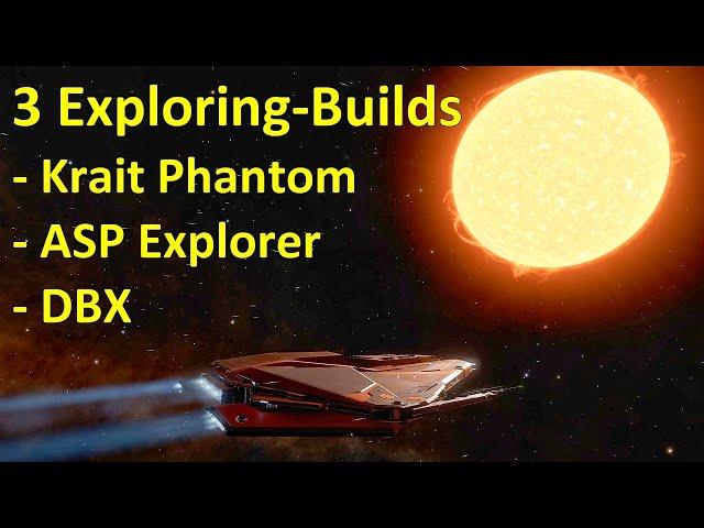 Elite Dangerous Odyssey: LP#64 - 3 Exploring Builds - Krait Phantom - ASP Explorer - DBX