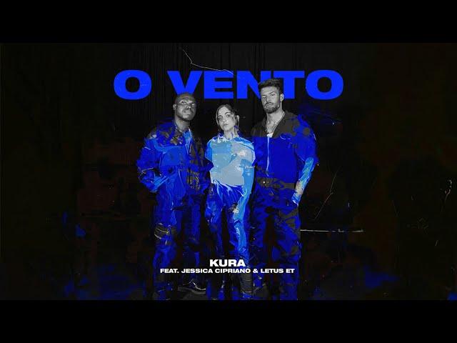 Kura - O Vento (ft. Jessica Cipriano & LETUS ET)
