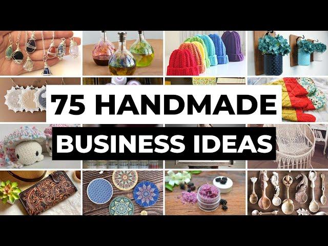 75 Handmade Business Ideas You Can Start At Home | DIY Crafts & Handmade Products to Sell