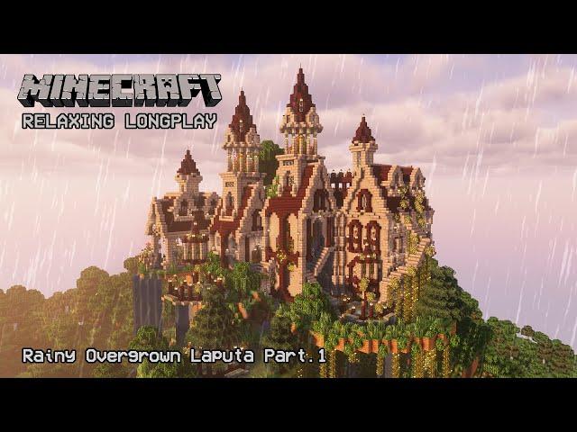 Minecraft Relaxing Longplay - Rainy Overgrown Laputa - Part 1 -  Cozy Castle (No Commentary) 1.20