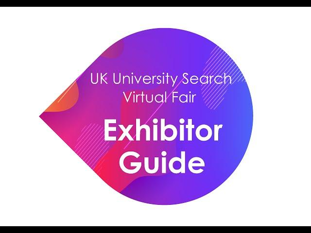 UK University Search Virtual Fair: Exhibitor Guide