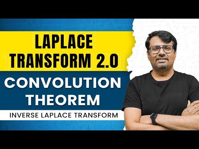 Laplace Transform | Convolution Theorem | Concept & Example by GP Sir