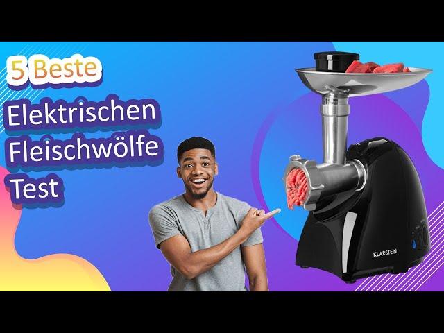 5 Beste Elektrischen Fleischwölfe Test