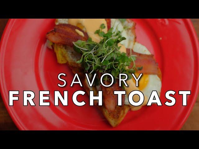 Savory French Toast | Chef Tom X All Things Barbecue