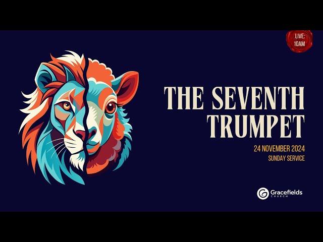 The Seventh Trumpet | Sunday Service | 24 November 2024