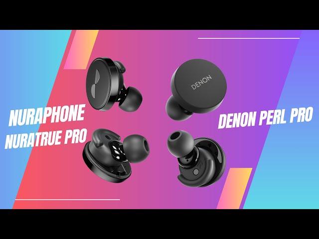 Denon PerL Pro Vs Nuraphone NuraTrue Pro