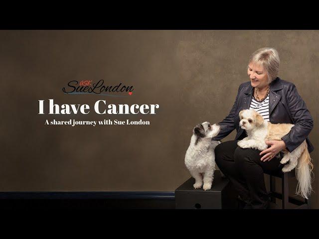 I have Cancer | A shared journey with Sue London