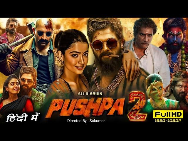 Allu Arjun 2024 New Released South Hindi Dubbed Full Action Movie | Allu Arjun & Rashmika | Pushpa 2