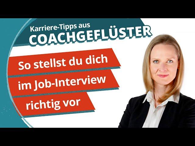 So stellst du dich im Job-Interview richtig vor || Karriere-Tipps aus COACHGEFLÜSTER