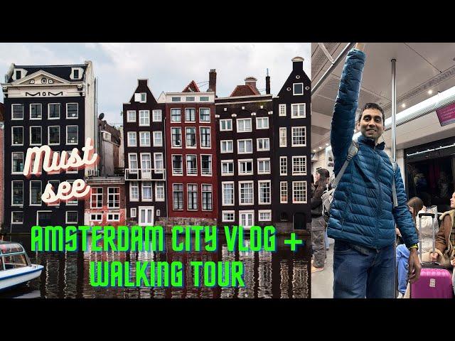 Amsterdam City Tour + Walking Tour | Latest 2023 | Things not to miss in Amsterdam