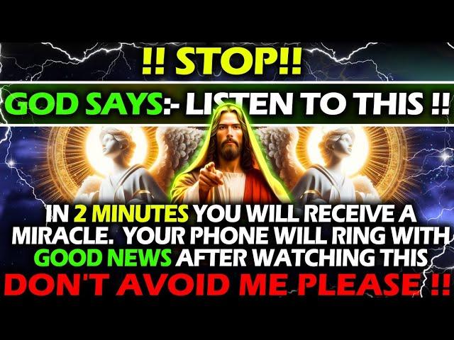  IN 2 MINUTES YOU WILL RECEIVE A MIRACLE  । DON'T AVOID ME PLEASE !! GODS MESSAGE ।#godmessage #loa