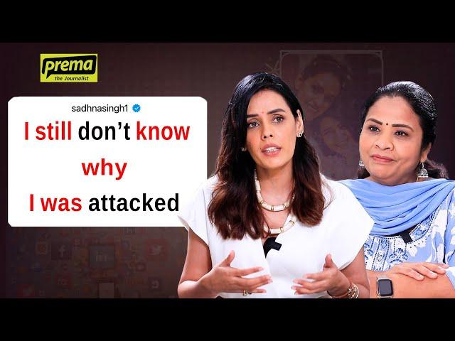 I still don't know why I was attacked | Sadhna Singh | Prema The Journalist #226