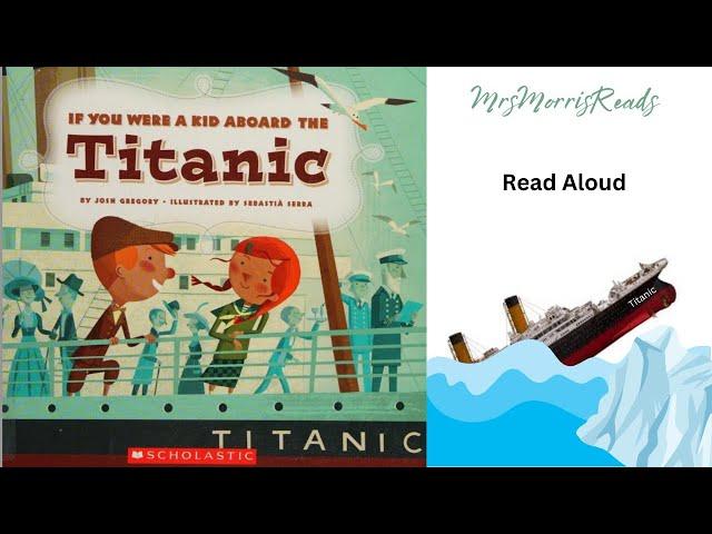 IF YOU WERE A KID ABOARD THE TITANIC Read Aloud