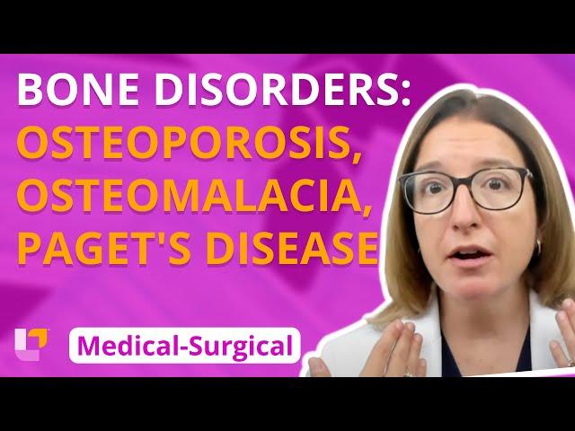 Osteoporosis, Osteomalacia, Paget's Disease - Medical-Surgical - Musculoskeletal | @LevelUpRN