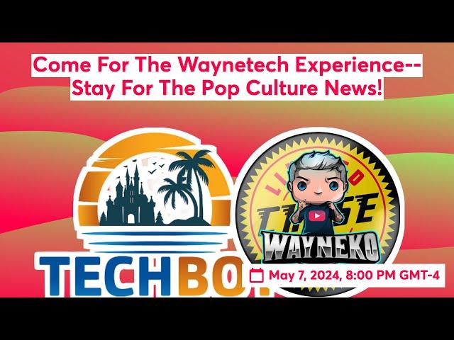 Come For The Waynetech Experience-- Stay For The Pop Culture News!