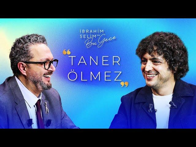 Seçmediğim İşler Kariyerimi Belirliyor! 'TANER ÖLMEZ' - İbrahim Selim ile Bu Gece 6. Sezon 14. Bölüm