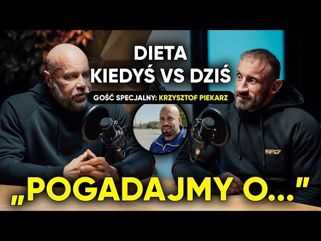 DIETA - KIEDYŚ VS DZIŚ  GOŚĆ: KRZYSZTOF PIEKARZ  | Pogadajmy o...