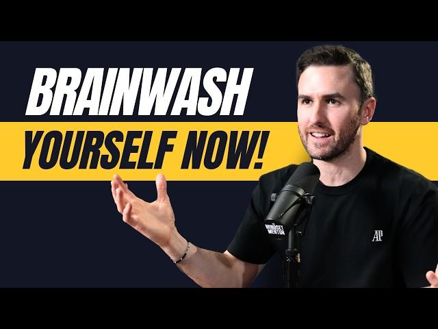 Learn How To Control Your Mind (Use This To Brainwash Yourself)