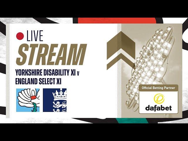 Live Stream - Yorkshire Disability XI v England Select XI