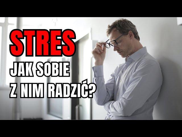 STRES - Dlaczego Cię Niszy i Jak Sobie z Nim Radzić (5 Skutecznych Sposobów)