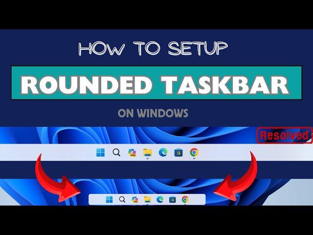 How To Setup Rounded Taskbar Computer [ Resolved ]