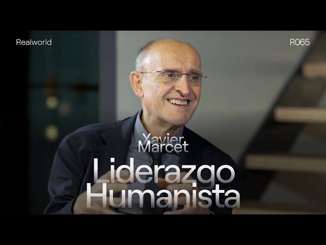 R065 - Liderazgo Humanista, con Xavier Marcet