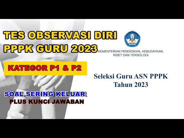 SOAL OBSERVASI PPPK GURU 2023 PART 1 - Lulus 100% tahun ini