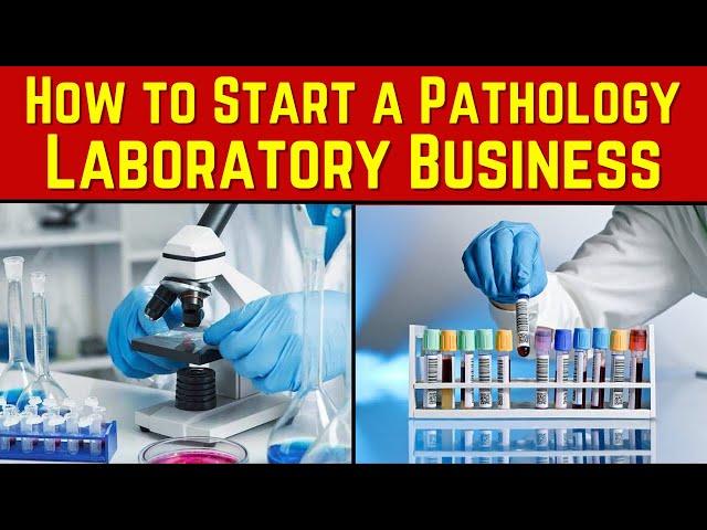 How to Start a Pathology Laboratory Business || Diagnostic Business Plan