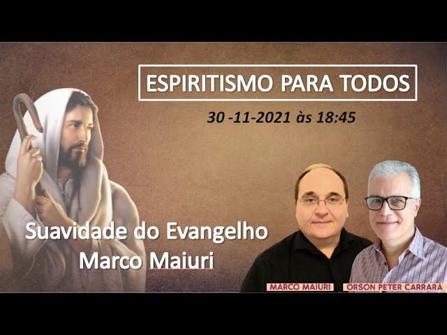 Suavidade do Evangelho - Marco Maiuri - Espiritismo para todos