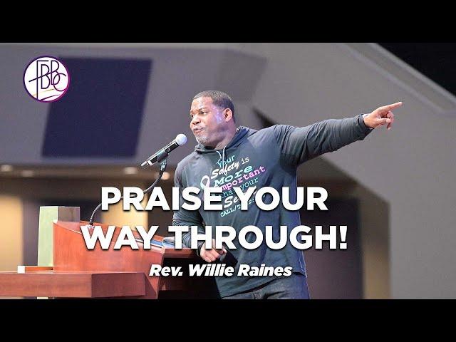 Rev. Willie Raines • Praise Your Way Through • Fellowship Bible Baptist Church