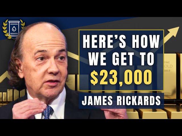 Road to $23,000 GOLD, 'It Will Get There' Says James Rickards