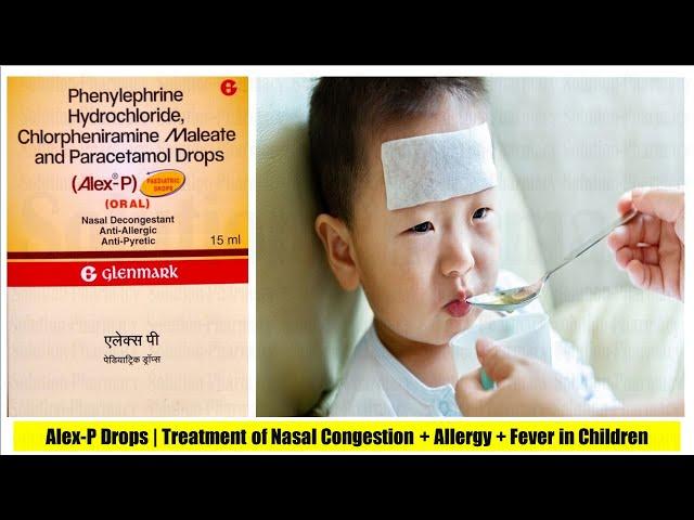 Alex- P Drops | Phenylephrine + Chlorpheniramine + Paracetamol | बच्चों में सर्दी  और बुखार ठीक करे