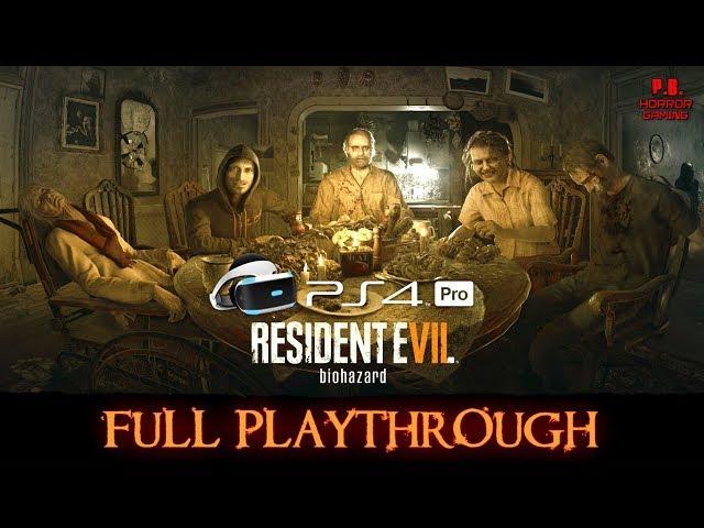 Resident Evil 7 | PSVR + PS4Pro |  Full Playthrough | Gameplay Walkthrough No Commentary 1080P