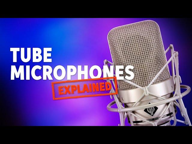 What Is a Tube Microphone?