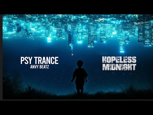 ●Hopeless Midnight [BASS BOOSTED] ●Psy Trance ●Anvy Beatz ●Trance 2023