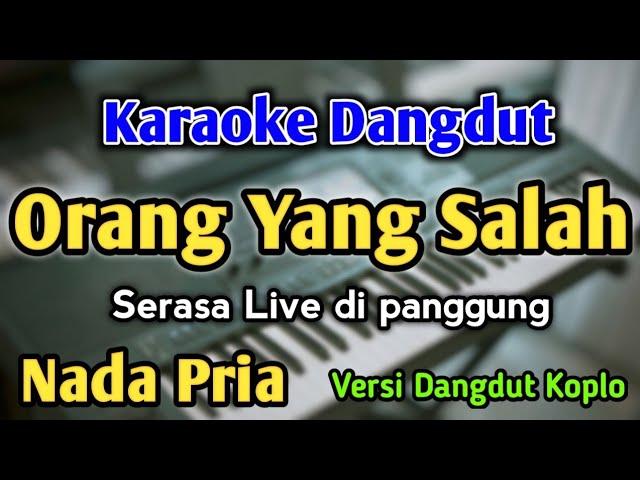 ORANG YANG SALAH - KARAOKE || NADA PRIA COWOK || Versi Dangdut Koplo || Luvia Band