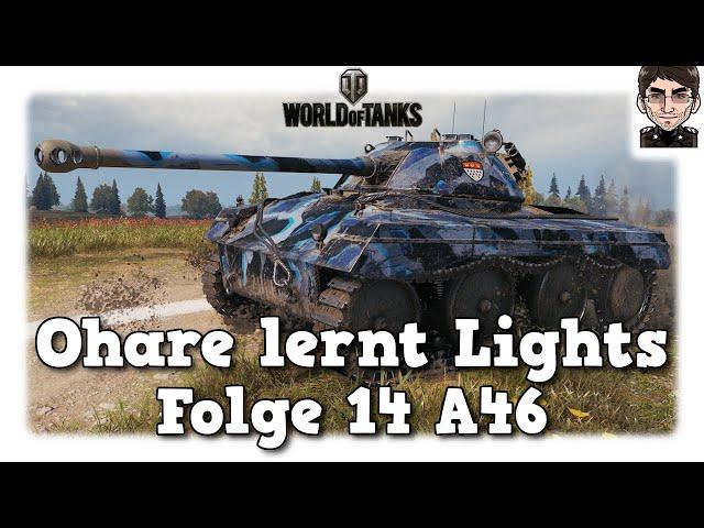Ohare lernt Lights - World of Tanks - Folge 14 A46