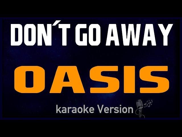 karaoke - Don't Go Away - Oasis 