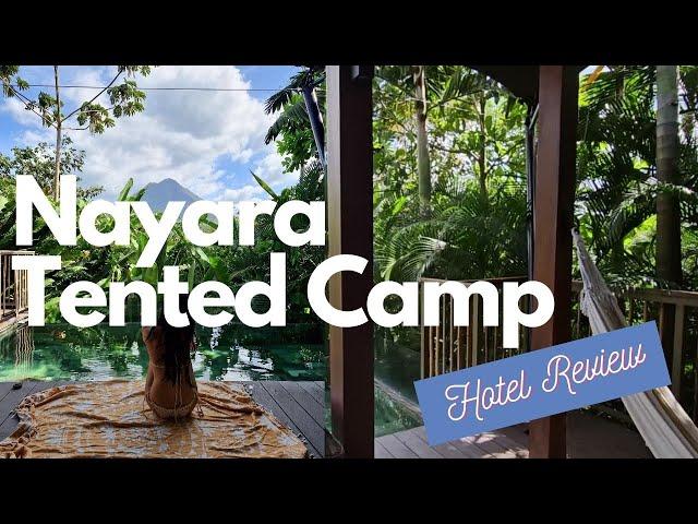 NAYARA TENTED CAMP | Review and Room Tour| - La Fortuna, 5-Star Hotel in Costa Rica