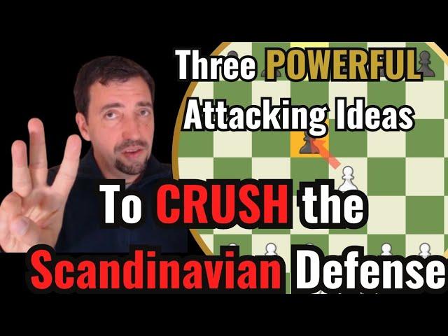 Three POWERFUL Attacking Ideas to CRUSH the Scandinavian Defense