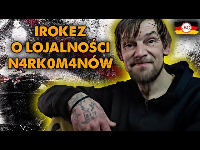 IROKEZ - My, UZALEŻNIENI, jesteśmy w STANIE posunąć się do WSZYSTKIEGO!