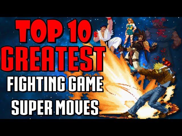 Top 10 Greatest Super Moves in Fighting Games