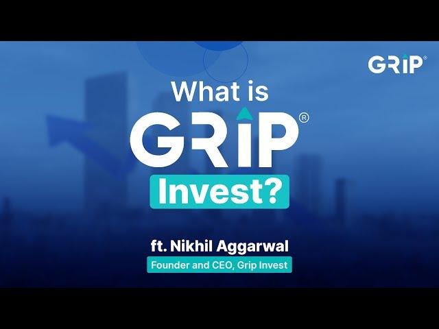 Grip Invest - High-Yield Investment Platform | Introduction